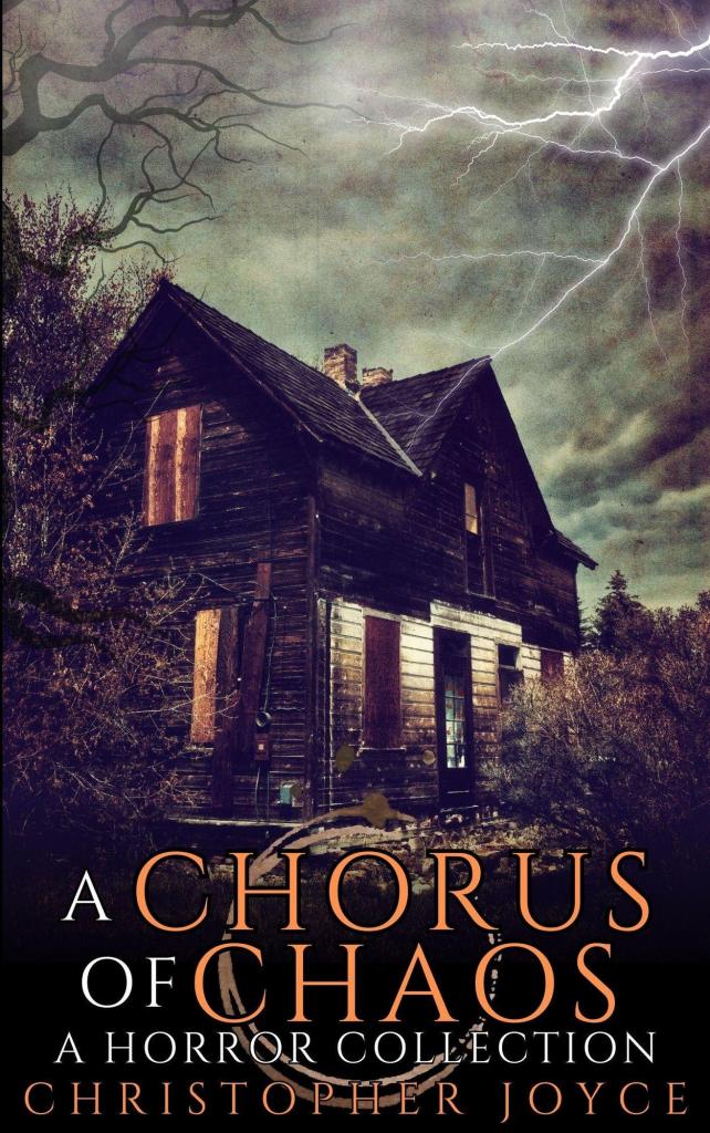 A Chorus of Chaos: A Horror Collection