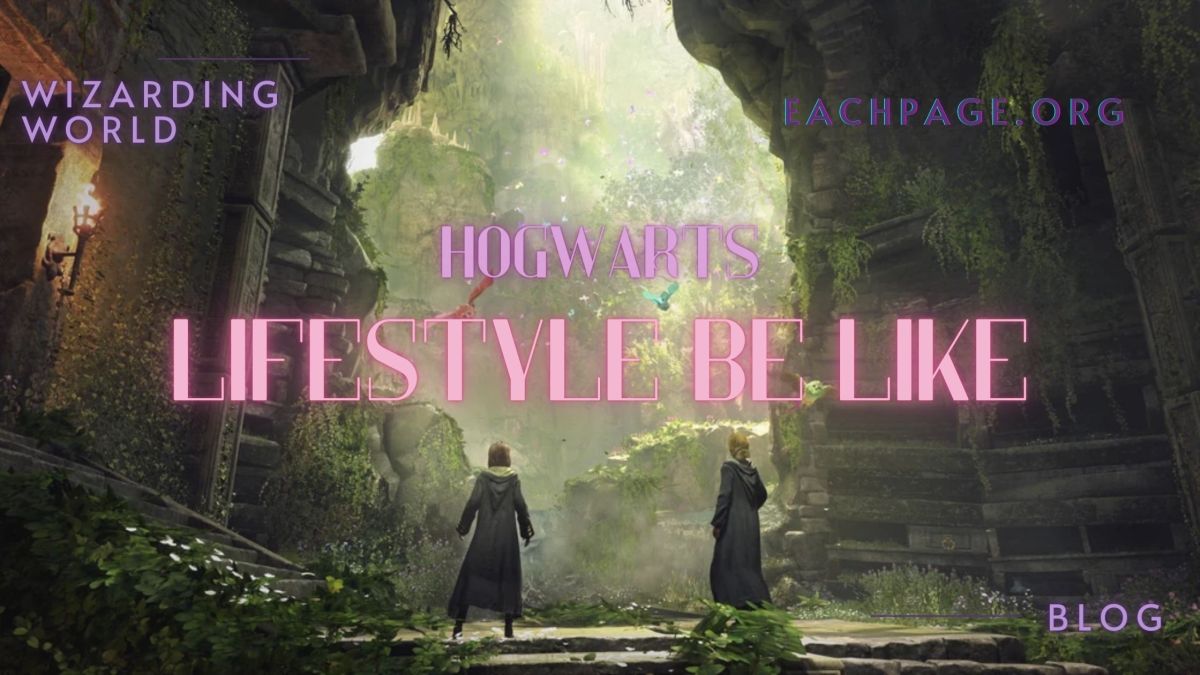 Hogwarts Lifestyle be&nbsp;Like